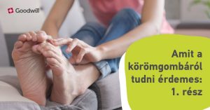 Amit a körömgombáról tudni érdemes: 1. rész